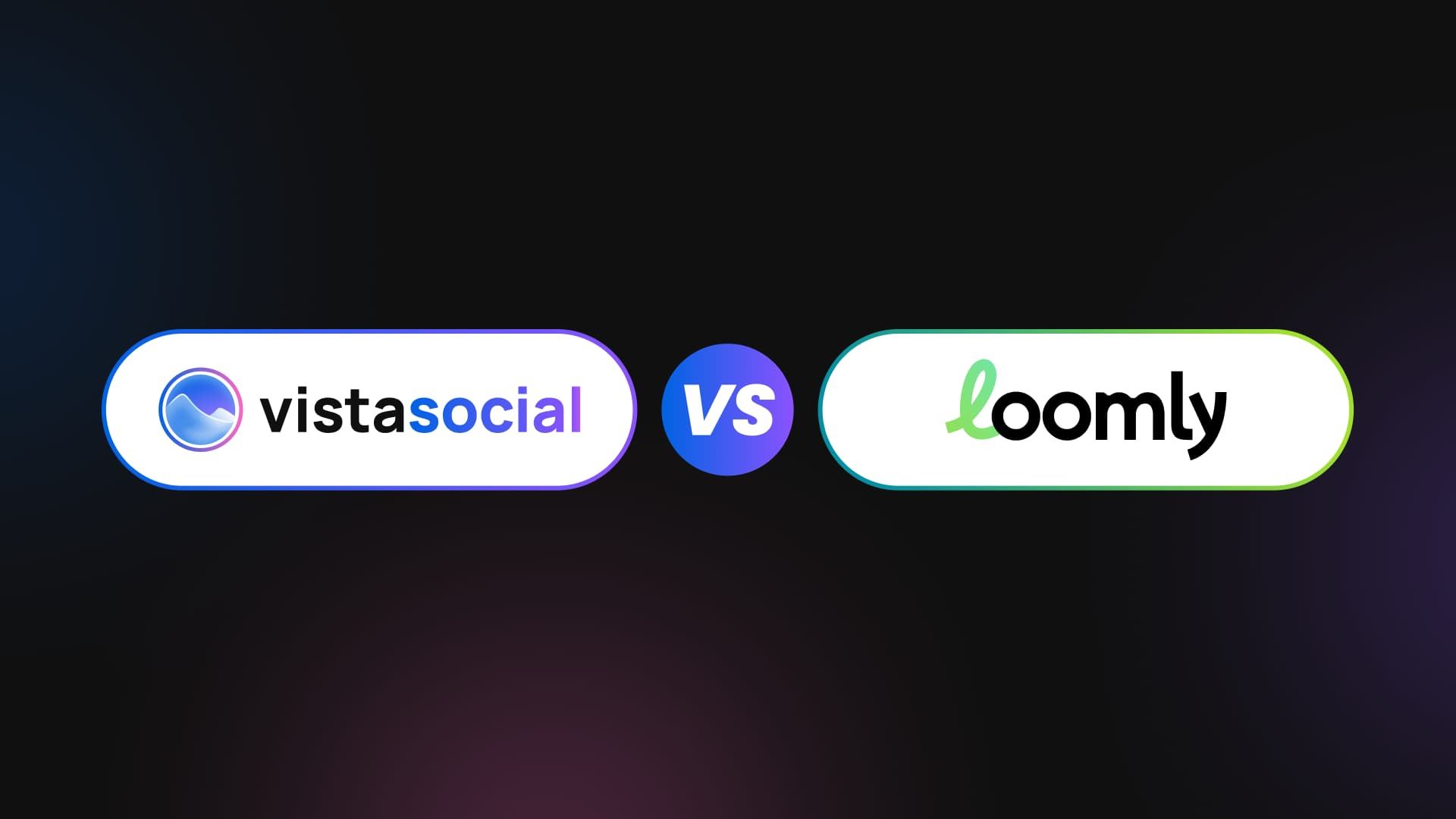Vista Social vs Loomly: Which Tool Comes Out on Top?