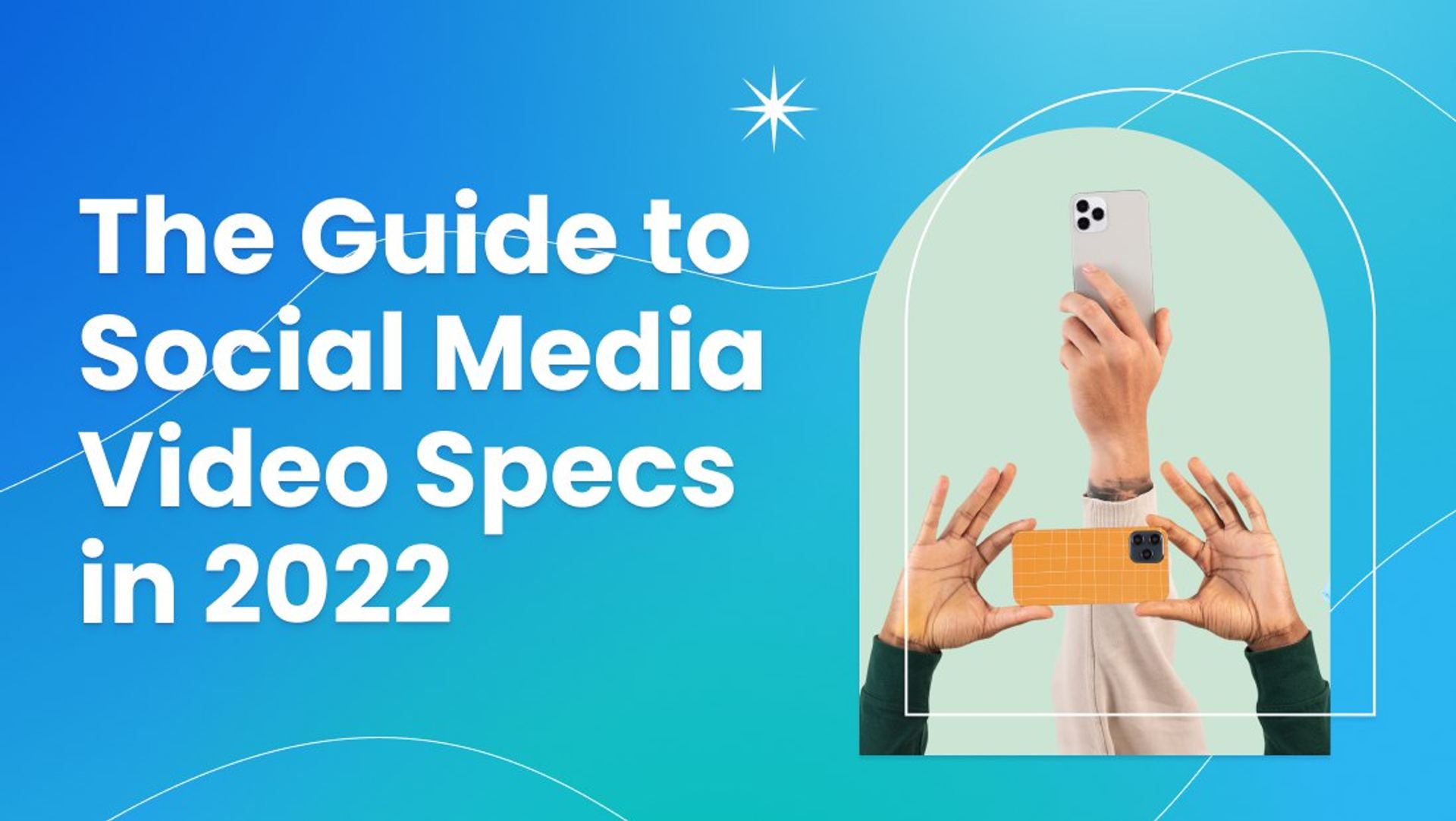 The Guide to Social Media Video Specs in 2025