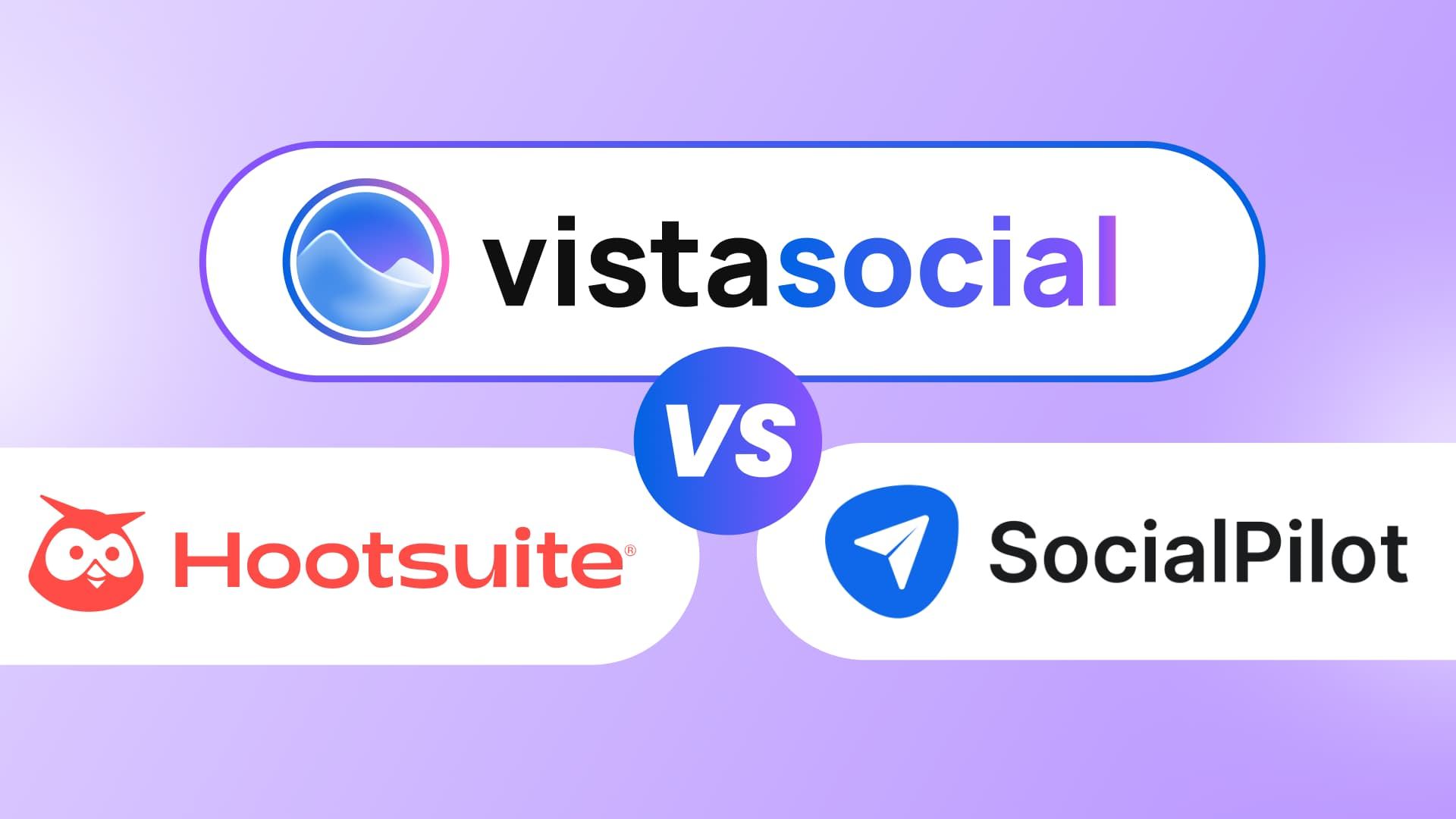 SocialPilot vs Hootsuite vs Vista Social: Which Tool Wins in 2026?