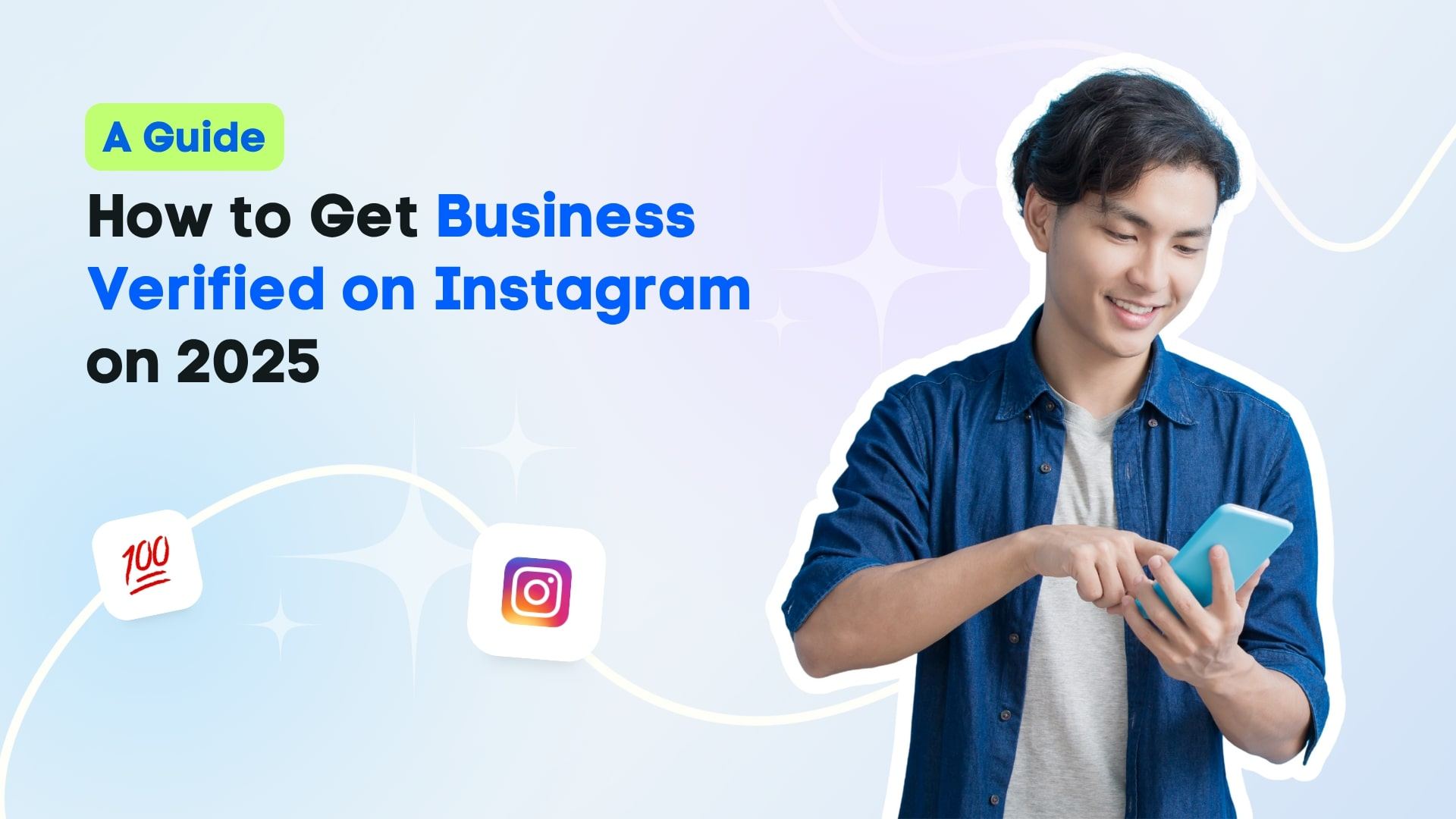 How to Get Your Business Verified on Instagram on 2025: A Guide