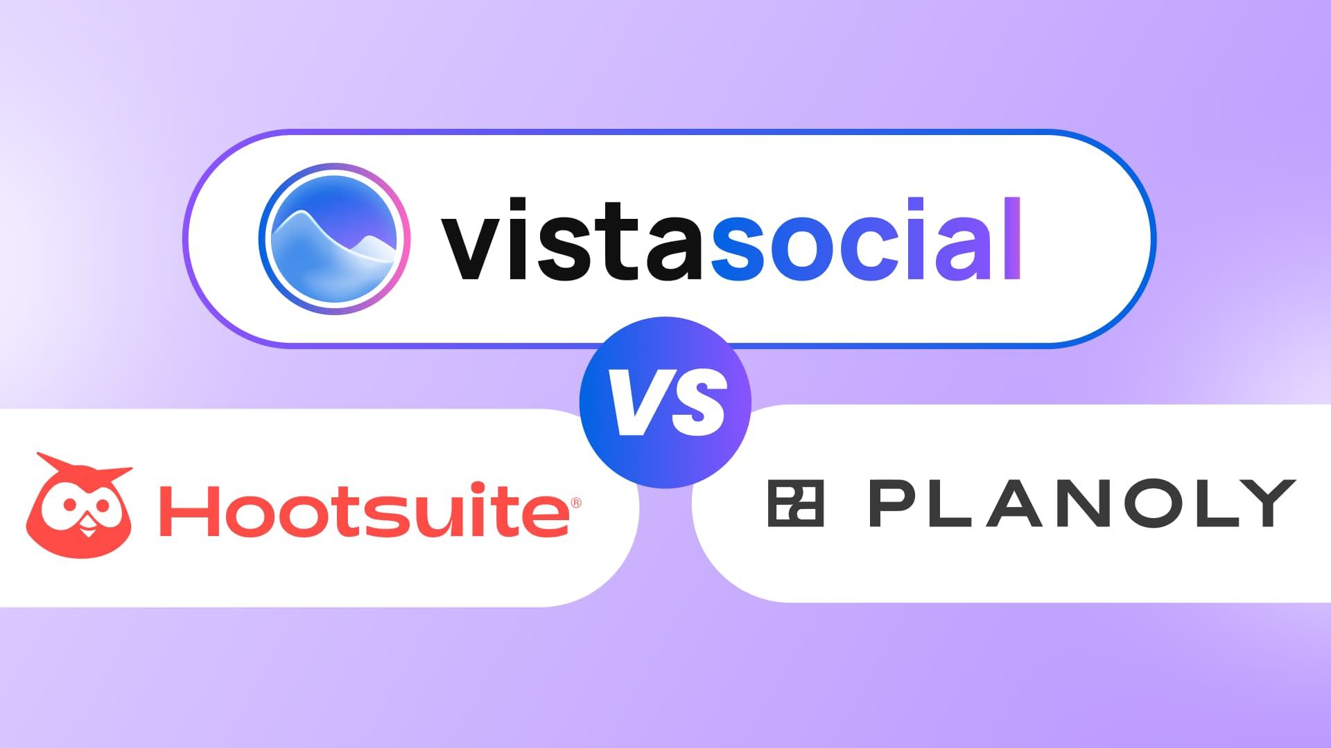 Planoly vs. Hootsuite vs. Vista Social: Which Tool Fits Your Team in 2026?