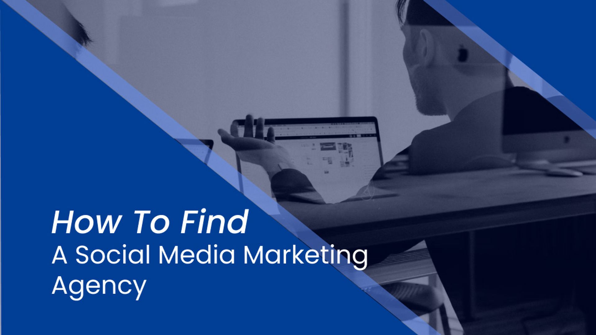 How to Find a Social Media Marketing Agency How to Find a Social Media Marketing Agency