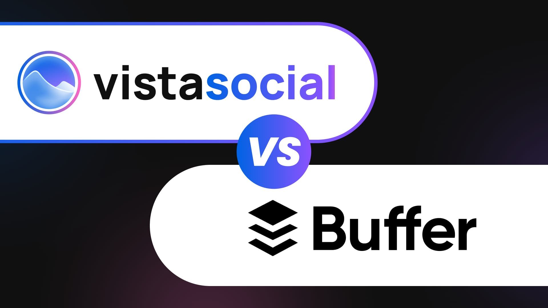 Vista Social vs Buffer: Which Social Media Tool Fits Your Team in 2026?